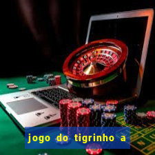 jogo do tigrinho a partir de r$ 5